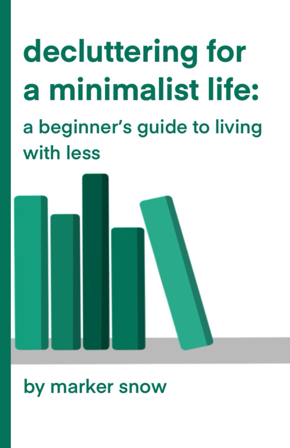 Decluttering for a Minimalist Life: A Beginner’s Guide to Living with Less