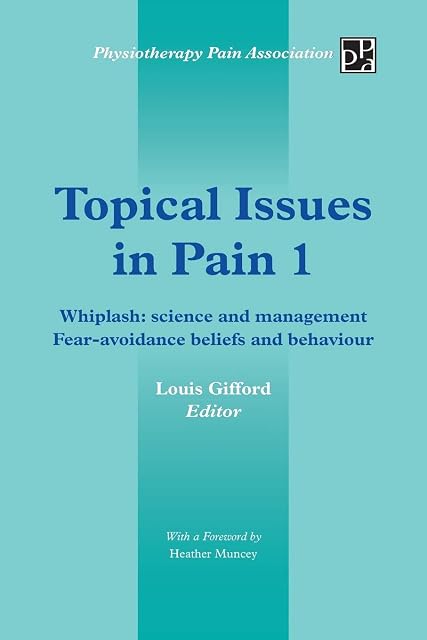 Portada de Topical Issues in Pain 1: Whiplash: Science and Management Fear-avoidance Beliefs and Behaviour