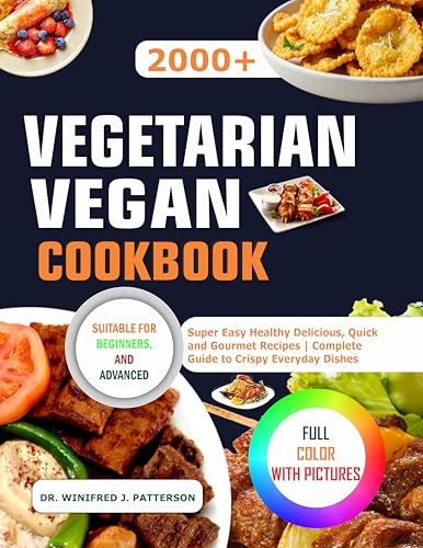 Image of VEGETARIAN VEGAN AIR FRYER COOKBOOK: Super Easy Healthy delicious, Quick and Gourmet Recipes | Complete Guide to Crispy Everyday Dishes (Dr. Winifred’s Airfryer Mastery Collection)