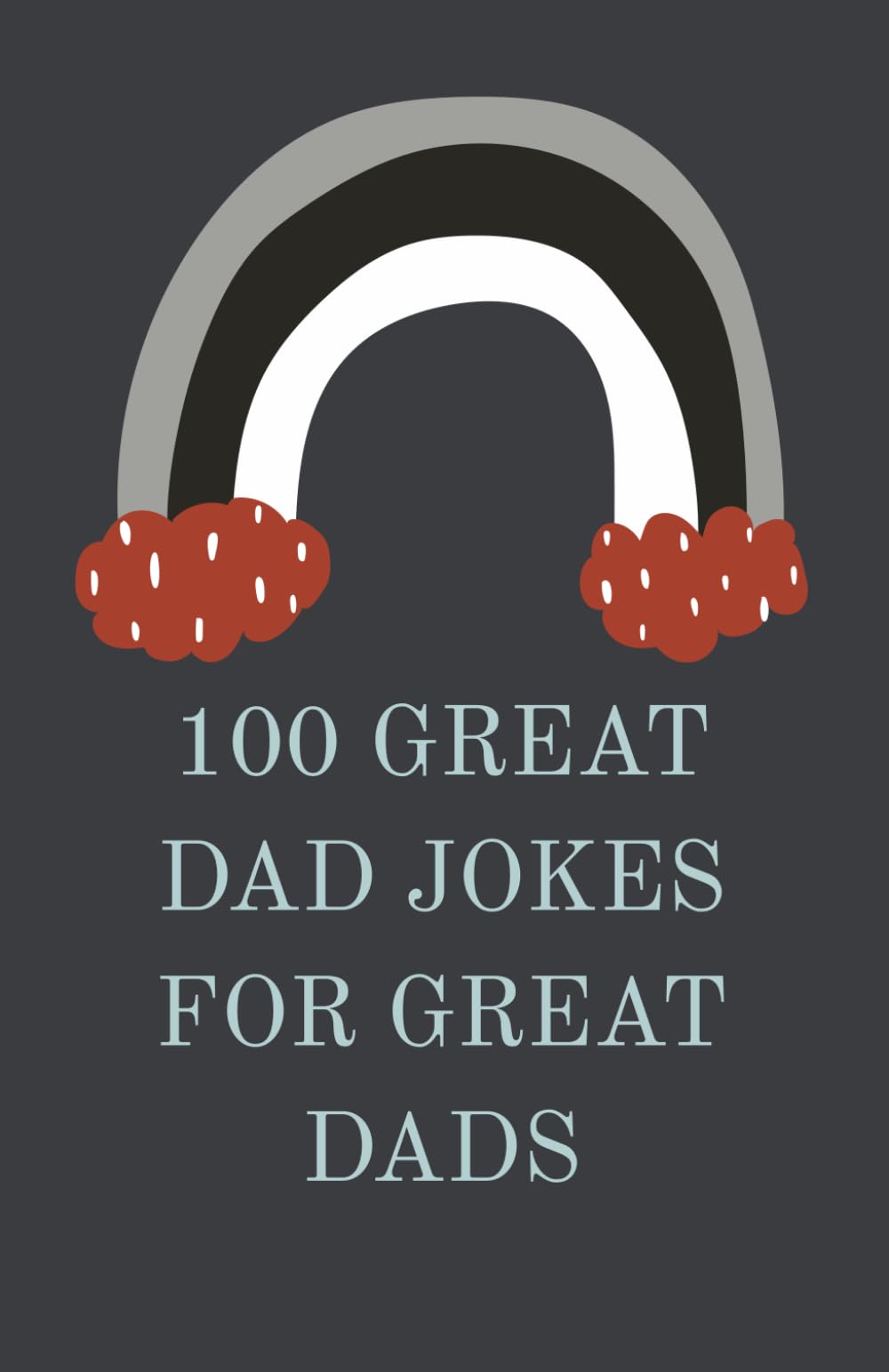 100 Great Dad Jokes for Great Dads