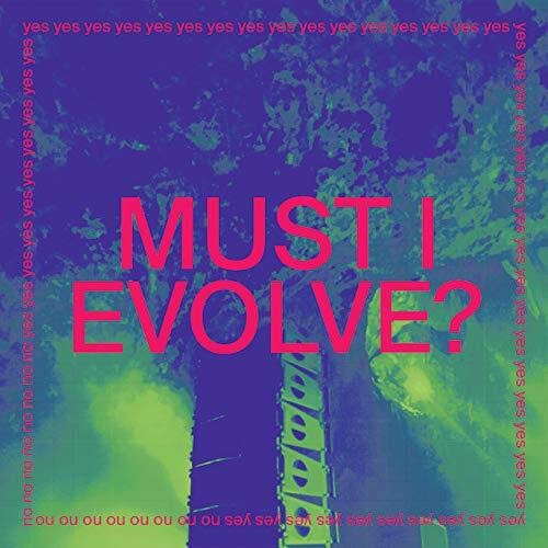 Must I Evolve [Vinilo]
