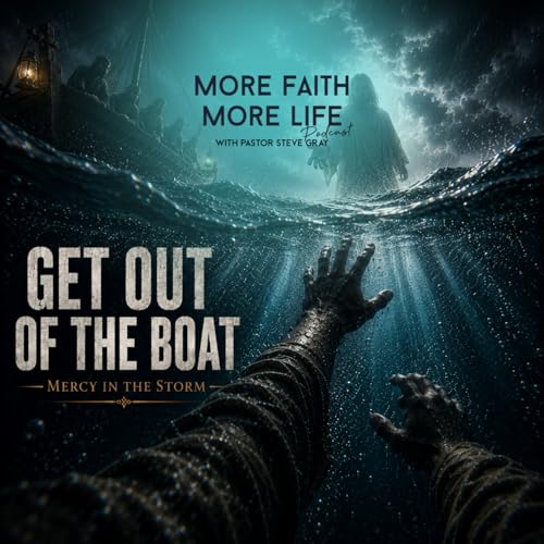 Get Out of the Boat (Mercy in the Storm) | #162