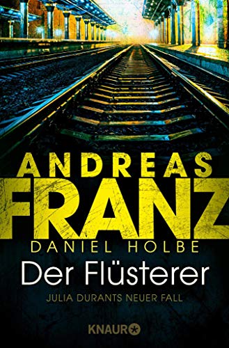 Der Flusterer Julia Durants Neuer Fall Julia Durant Ermittelt 20 German Edition Kindle Edition By Franz Andreas Holbe Daniel Mystery Thriller Suspense Kindle Ebooks Amazon Com