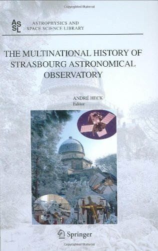 The Multinational History of Strasbourg Astronomical Observatory (Astrophysics and Space Science Library Book 330)