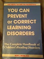 The complete handbook of children's reading disorders: You can prevent or correct learning disorders 0898850215 Book Cover