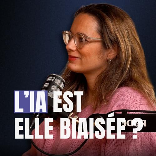 #24 - L'IA est elle biais&eacute;e ? ft Laura Ulysse
