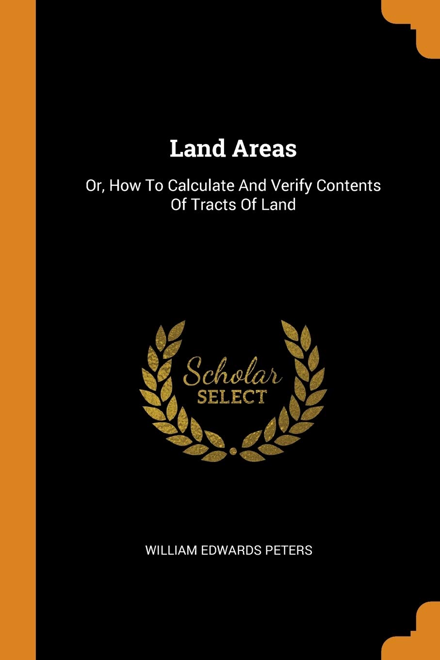 Buy Land Areas Or, How to Calculate and Verify Contents of Tracts of