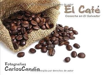 Paperback El Cafe: Cosecha en El Salvador (Spanish Edition) [Spanish] Book