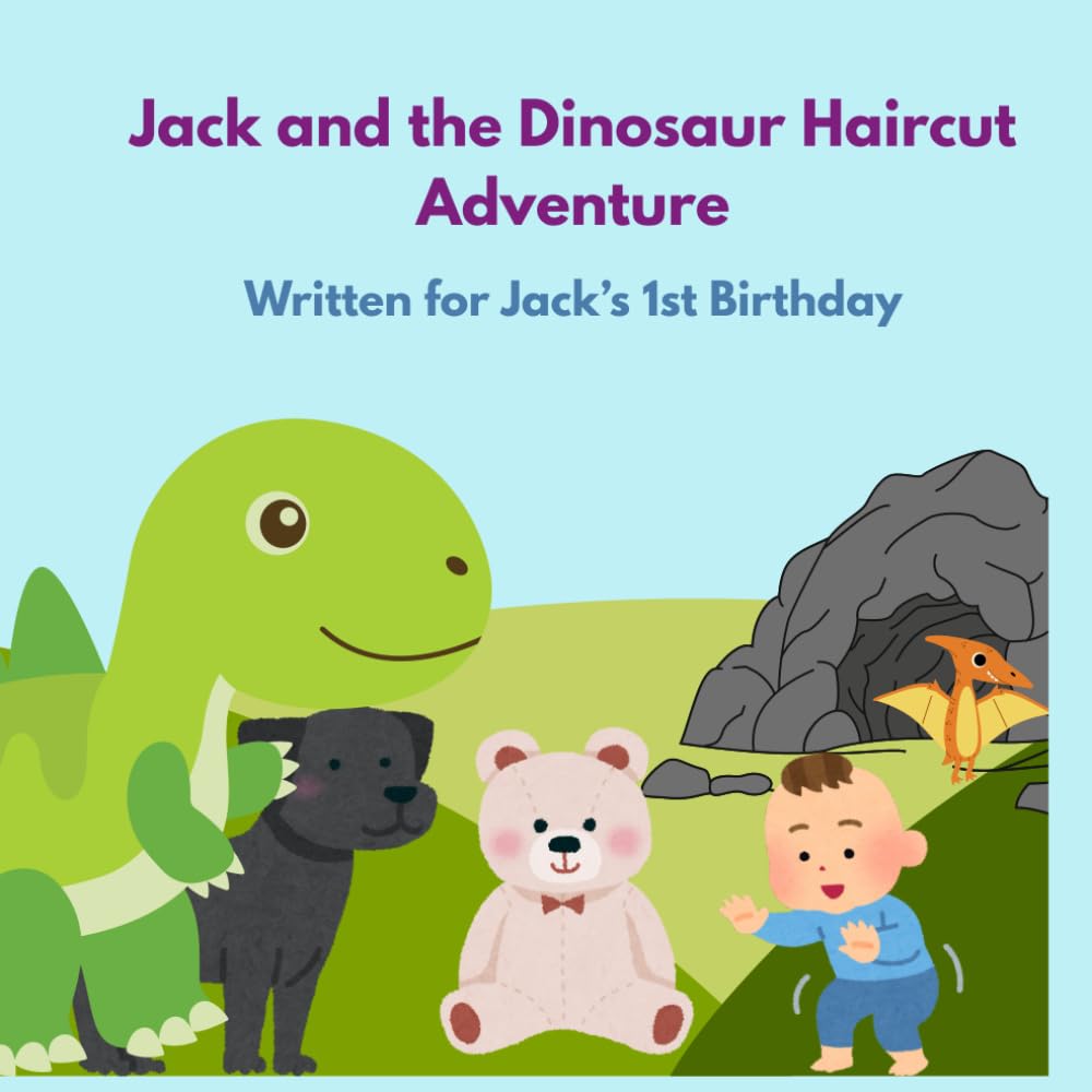 Jack and the Dinosaur Haircut Adventure - for Jack's first birthday