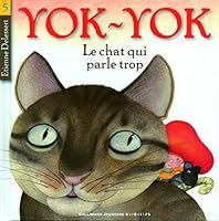 YOK-YOK, LE CHAT QUI PARLE TROP 2070635481 Book Cover