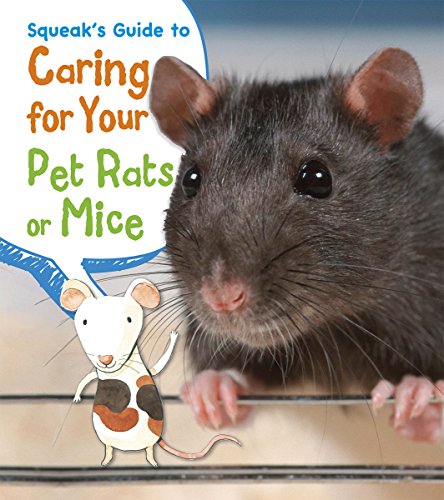 Squeak's Guide to Caring for Your Pet Rats or Mice (Pets' Guides)