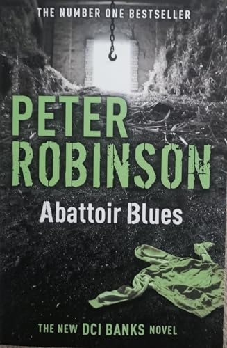 Adult Fiction Abattoir Blues by Peter Robinson The Number One bestseller 9781444704983 The new DCI Banks Novel Murder mystery suspense thriller