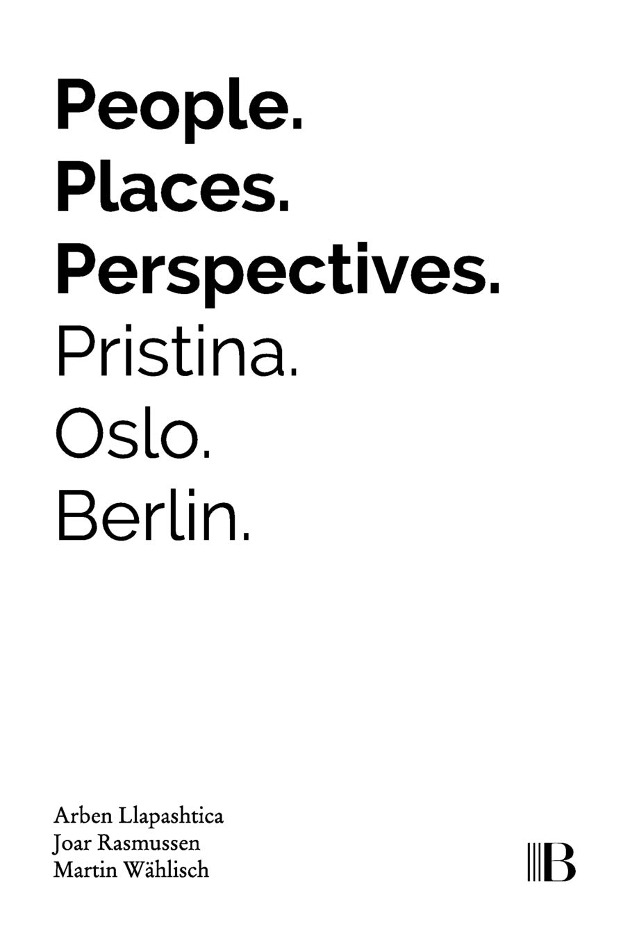People, Places, Perspectives: Pristina, Oslo, Berlin