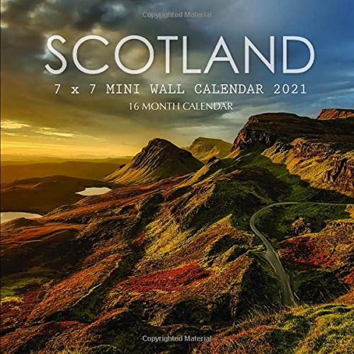 Scotland 7 x 7 Mini Wall Calendar 2021: 16 Month Calendar