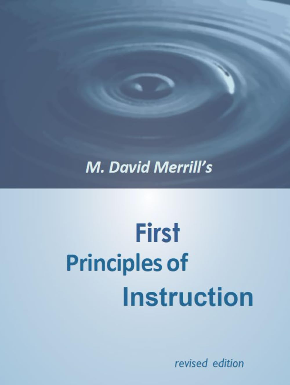 M David Merrill's First Principles of Instruction: Revised Edition