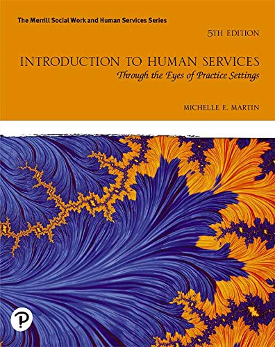 Introduction to Human Services: Through the Eyes of Practice Settings      5th Edition, Kindle Edition