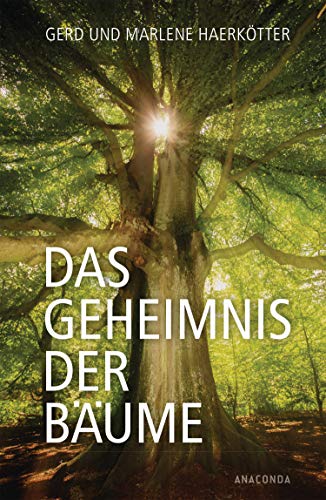 Das Geheimnis der Bäume: Sagen, Geschichte