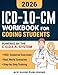 ICD-10-CM Workbook for Coding Students: A Training Guide Built on the C.O.D.E.R. System with 1100+ Explained Exercises, Real-World Scenarios & Coding Strategies to Ace Your Certification Exam