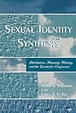 Sexual Identity Synthesis: Attributions, Meaning-Making, and the Search for Congruence
