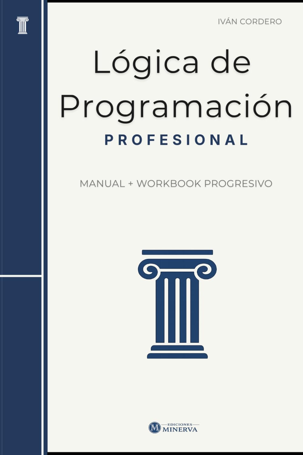 Lógica de Programación Profesional: Manual + Workbook progresivo