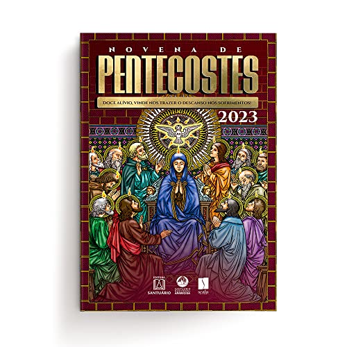 Novena de pentecostes 2023: doce alívio, vinde nos trazer o descanso nos sofrimentos!
