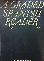 A graded Spanish reader: Adapted for elementary students, with notes, comprehension and vocabulary-building exercises, and vocabulary B0007E796C Book Cover