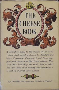 Hardcover The cheese book;: A definitive guide to the cheeses of the world, from fresh country cheeses to Cheddars and blues, Parmesan, Camembert and Brie, ... ... and a collection of great cheese recipes Book