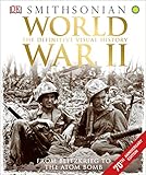 World War II: The Definitive Visual History from Blitzkrieg to the Atom Bomb