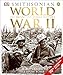 World War II: The Definitive Visual History from Blitzkrieg to the Atom Bomb