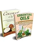Coconut & Essential Oils Box Set: 83+ Amazing Organic Essential Oil & Coconut Oil Recipes, Uses And Natural Remedies For Vibrant Health, Beauty And Well-being! ... (Essential Oil Recipes, Coconut Oil Uses)