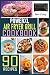 PowerXL Air Fryer Grill Cookbook: 90 Effortless Air Fryer Recipes for Beginners and Advanced Users. Air Frying, Baking, Roasting; Rotisserie and Grilling.