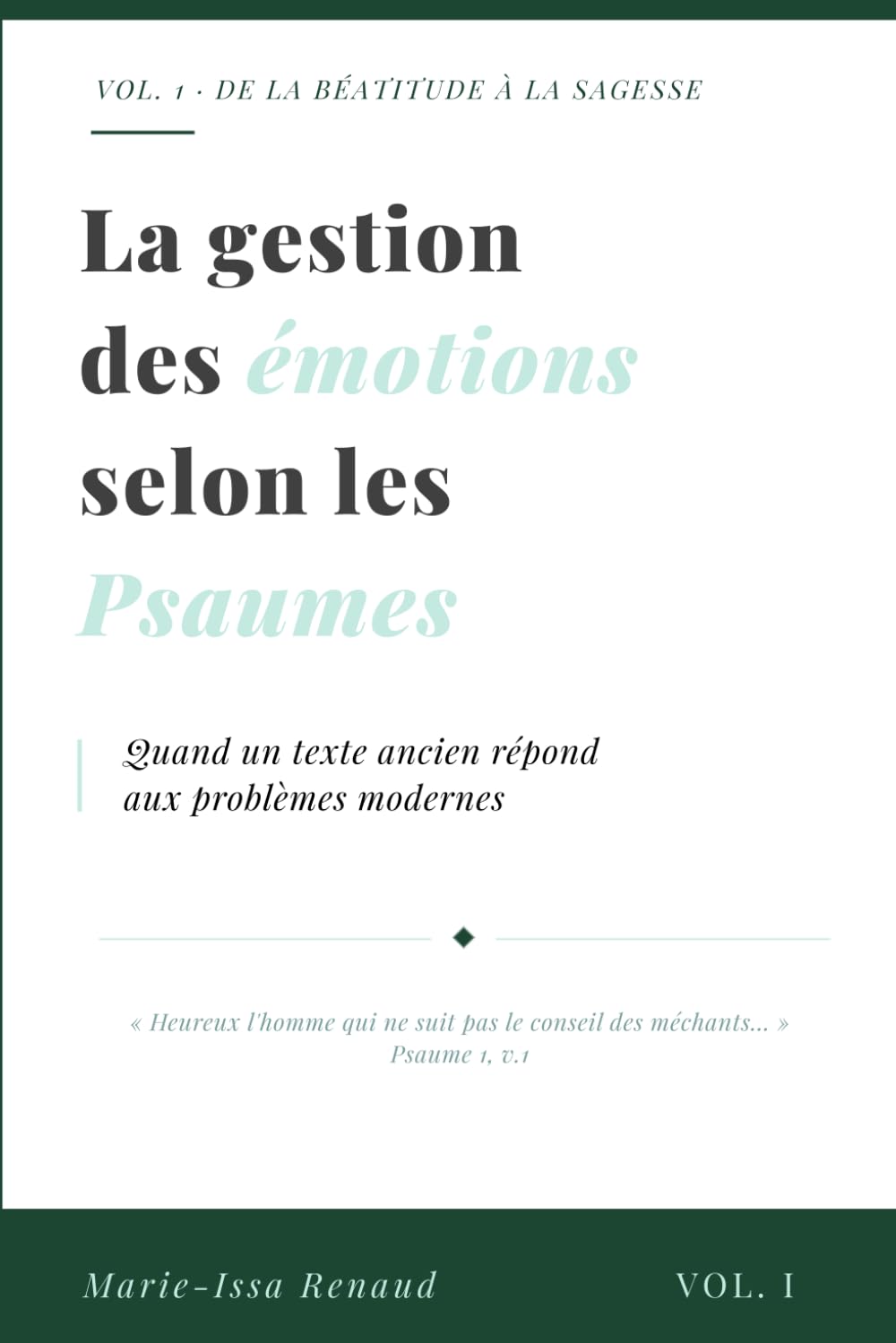 La gestion des émotions selon les Psaumes: Vol.1 : De la Béatitude à la Sagesse