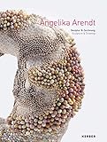 Angelika Arendt: Skulptur & Zeichnung
