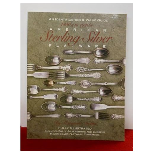 1830's-1990's American Sterling Silver Flatware: A Collector's Identification and Value Guide