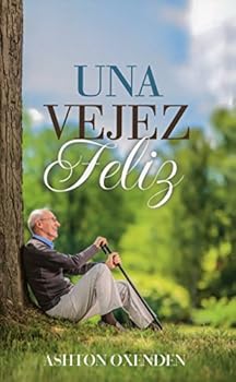 Paperback Una vejez Feliz | A Happy Old Age Book