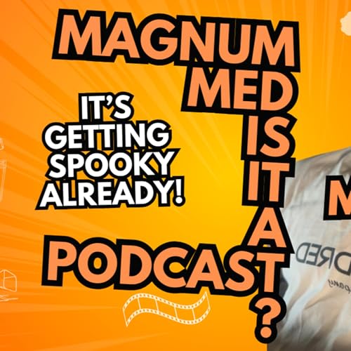 Magnum Med Podcast Ep. 7