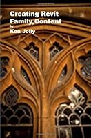 Creating Revit Family Content 1440453047 Book Cover