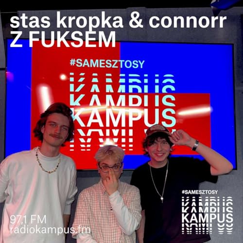 stas kropka & connorr Z FUKSEM