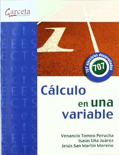 CALCULO DE UNA VARIABLE: 707 EJERCICIOS DESARROLLADOS (SIN COLECCION)