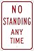 NMC TM098J"No Standing Anytime" Sign, 0.080 Heavy Duty Reflective Aluminum, 18" x 12"
