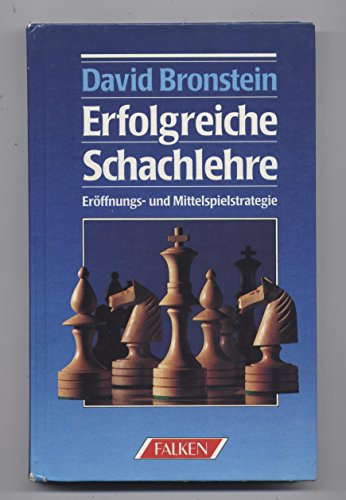 Schach-Bibliothek: Erfolgreiche Schachlehre : Eröffnungs- und Mittelspielstrategie Schach-Bibliothek: Erfolgreiche Schachlehre : Eröffnungs- und Mittelspielstrategie