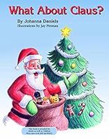 What about Claus? 0971110689 Book Cover