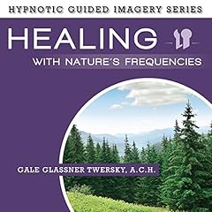 Couverture de Healing with Nature&rsquo;s Frequencies