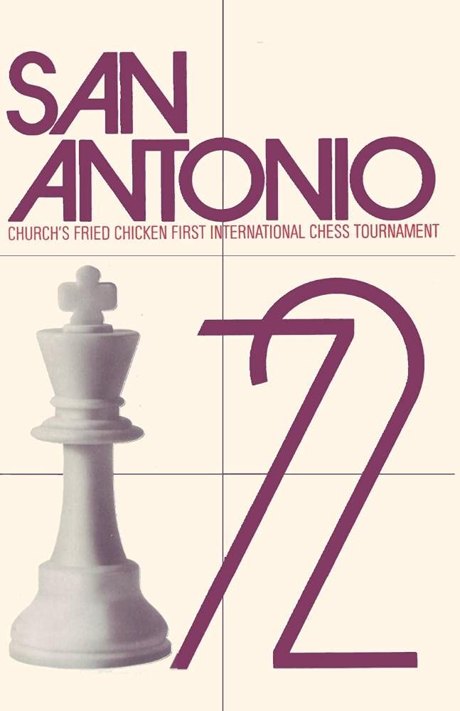 San Antonio, 1972: Church's Fried Chicken, Inc. First International Chess Tournament