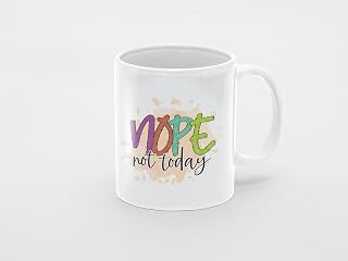 Funny Sarcastic Nope Not Today 11oz Ceramic Mug