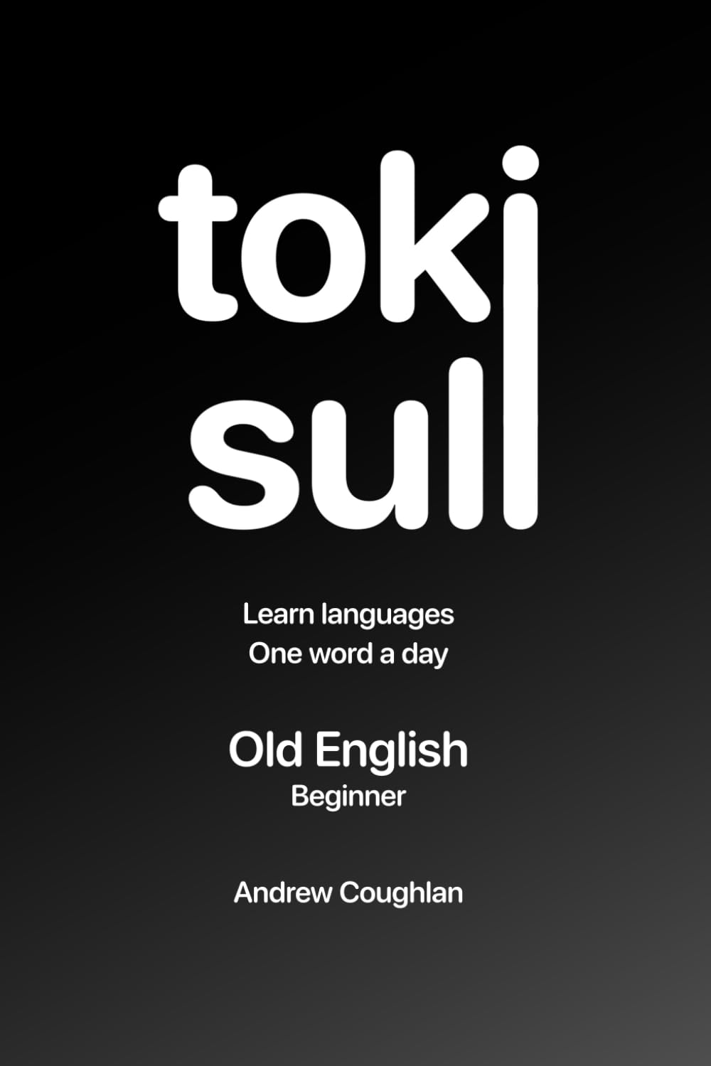 Beginner Old English: Learn Old English, one word a day (toki suli)