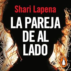 La pareja de al lado [The Couple Next Door] Audiolibro Por Shari Lapena, Ana Momplet Chico arte de portada