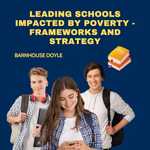 Leading Schools Impacted by Poverty by Barnhouse Doyle episode artwork