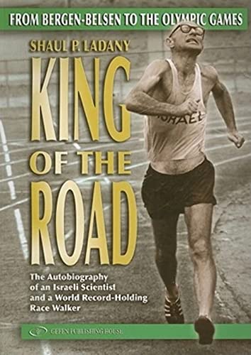 King of the Road. From Bergen-Belsen to the Olympic Games