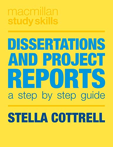 Dissertations and Project Reports: A Step by Step Guide Dissertations and Project Reports: A Step by Step Guide